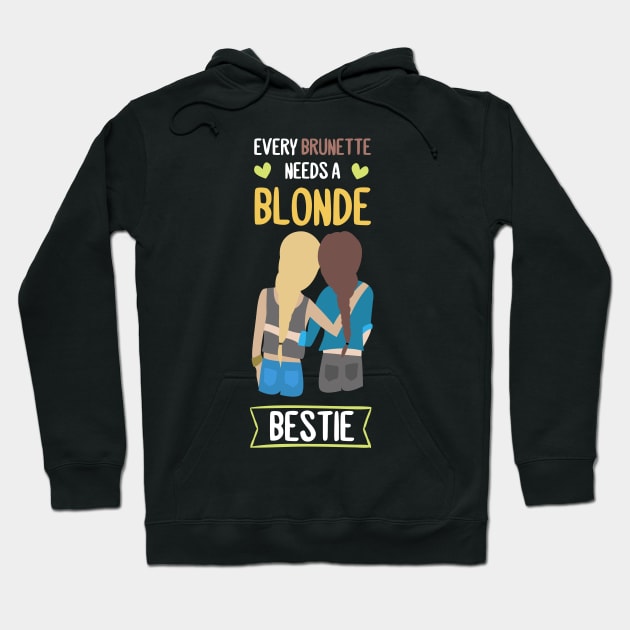 Every Blonde needs a Brunette Bestie BFF Girl Friend Hoodie by Gufbox